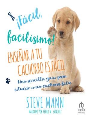 cover image of ¡Fácil, facilísimo! (Easy Peasy Puppy Squeezy)